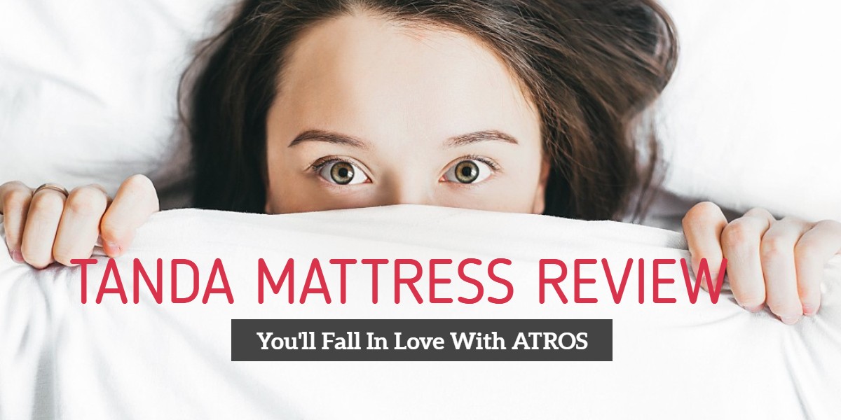 Tanda Mattress Review- Enjoy Advanced Cooling Technology