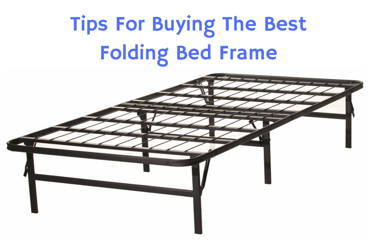 Tips for Buying the Best Folding Bed Frame: A Folding Bed Frame Determines Comfort