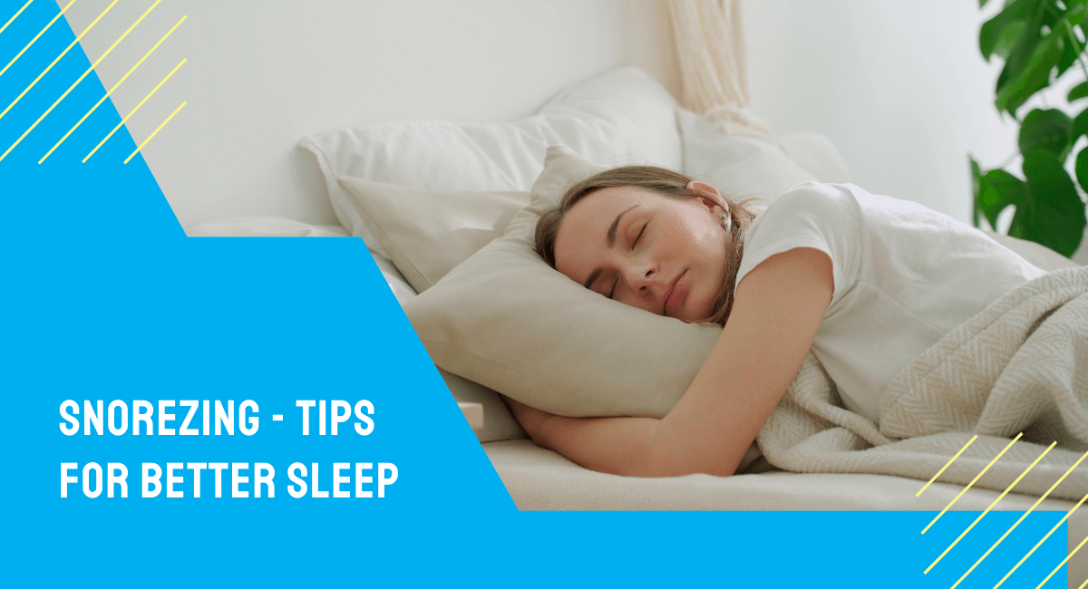 Snorezing - Tips for better sleep